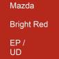 Preview: Mazda, Bright Red, EP / UD.